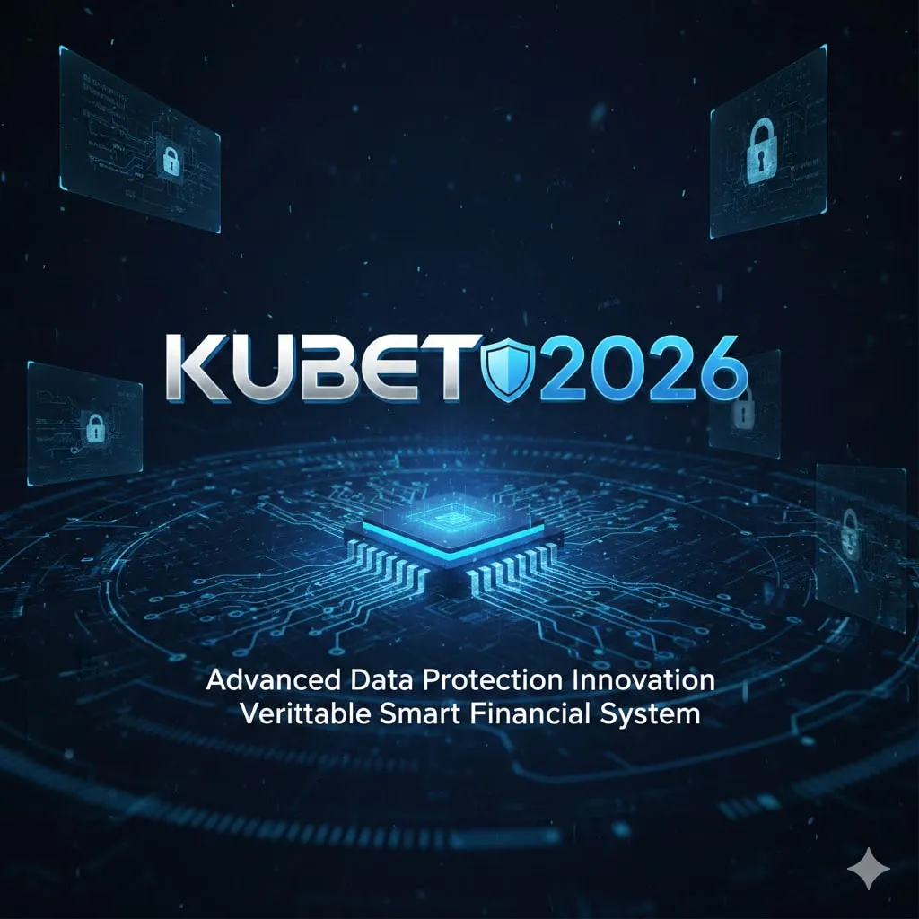 KUBET 2026: นวัตกรรมป้องกันข้อมูลขั้นสูง และระบบการเงินอัจฉริยะที่ตรวจสอบได้